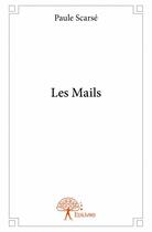 Couverture du livre « Les mails » de Paule Scarse aux éditions Edilivre