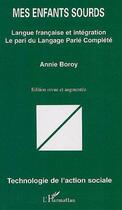 Couverture du livre « Mes enfants sourds ; langue française et intégration, le pari du langage parlé complété » de Annie Boroy aux éditions Editions L'harmattan