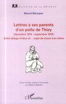 Couverture du livre « Lettres à ses parents d'un poilu de Thizy ; décembre 1914 - septembre 1919 ; entre déluge d'obus et... orgie de choux à la crème » de Marcel Beroujon aux éditions L'harmattan