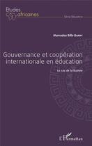 Couverture du livre « Gouvernance et coopération internationale en éducation ; le cas de la Guinée » de Mamadou Billo Barry aux éditions L'harmattan