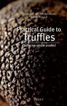 Couverture du livre « Practical guide to truffles ; truffle simple product » de Brissaud Sophie aux éditions Feret