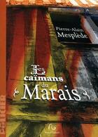 Couverture du livre « Les caïmans du Marais » de Mesplede/Pierre-Alai aux éditions Pascal Galode