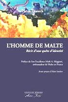 Couverture du livre « L'homme de Malte : Récit d'une quête d'identité » de Pierre Dimech aux éditions Atelier Fol'fer