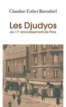 Couverture du livre « Les Djudyos du 11e arrondissement de Paris » de Claudine Esther Barouhiel aux éditions Glyphe