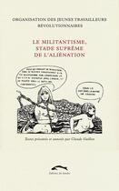 Couverture du livre « Le militantisme, stade suprême de l'aliénation » de  aux éditions Editions Du Sandre
