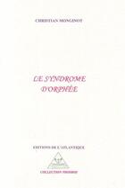 Couverture du livre « Le syndrome d'Orphée » de Christian Monginot aux éditions Editions De L'atlantique
