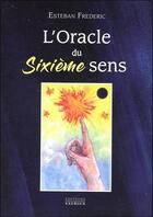 Couverture du livre « L'oracle du sixième sens » de Esteban Frederic aux éditions Exergue
