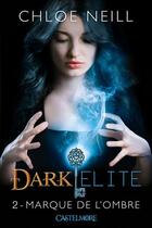 Couverture du livre « Dark elite Tome 2 » de Chloe Neill aux éditions Castelmore