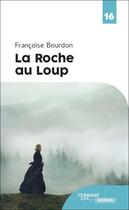 Couverture du livre « La roche au loup » de Francoise Bourdon aux éditions Feryane