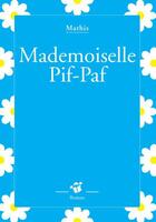 Couverture du livre « Mademoiselle Pif Paf » de Mathis aux éditions Thierry Magnier