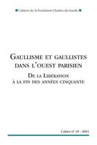 Couverture du livre « Gaullisme et gaullistes dans l'ouest parisien ; de la Libération à la fin des années cinquante » de  aux éditions Nouveau Monde