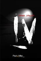 Couverture du livre « I.V. » de Grangier-R aux éditions Paul & Mike