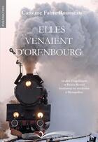 Couverture du livre « Elles venaient d'Orenbourg » de Caroline Fabre-Rousseau aux éditions Chevre Feuille Etoilee