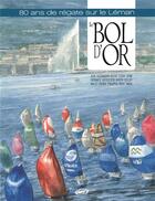 Couverture du livre « Le bol d'or ; 80 ans de régates sur le Léman » de Colectif aux éditions Perspectivesart9