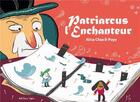 Couverture du livre « Patriarcus l'enchanteur » de Puyo et Alice Chaa aux éditions Lapin