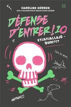 Couverture du livre « Défense d'entrer ! Tome 10 : eyjafjallajo - quoi?!? » de Caroline Heroux aux éditions Kennes Editions