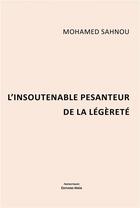 Couverture du livre « L'insoutenable pesanteur de la légèreté » de Mohamed Sahnoun aux éditions Editions Maia