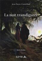 Couverture du livre « La nuit transfiguree » de Courtilliad J-P. aux éditions Saint Honore Editions