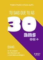 Couverture du livre « Tu sais que tu as 30 ans quand... » de Francois Jouffa et Frederic Pouhier aux éditions First