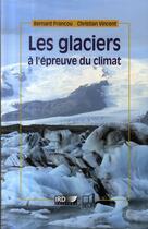 Couverture du livre « Les glaciers à l'épreuve du climat » de Vincent/Francou aux éditions Belin