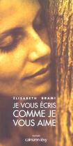 Couverture du livre « Je vous ecris comme je vous aime » de Elisabeth Brami aux éditions Calmann-levy