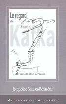 Couverture du livre « Le Regard De Franz Kafka » de Sudaka Benazera aux éditions Maisonneuve Larose