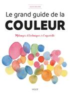 Couverture du livre « Le grand guide de la couleur : mélanges et techniques à l'aquarelle » de Collins Julie aux éditions Vigot