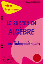 Couverture du livre « Succes en algebre en fiches-methodes (le) - 1re annee » de El Kaabouchi aux éditions Ellipses