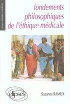 Couverture du livre « Fondements philosophiques de l'ethique medicale (prix maurice rapin) » de Rameix Suzanne aux éditions Ellipses