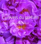 Couverture du livre « L'univers du parfum ; l'histoire des odeurs » de Lovenou-Melki N. aux éditions Ouest France