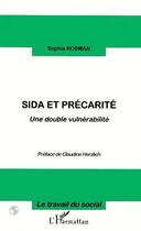 Couverture du livre « SIDA ET PRECARITE : Une double vulnérabilité » de Sophia Rosman aux éditions L'harmattan