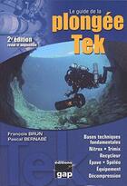 Couverture du livre « Le guide de la plongée Tek (2e édition) » de Francois Brun et Pascal Bernabe aux éditions Gap
