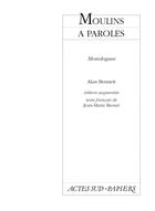 Couverture du livre « Moulins à paroles ; monologues » de Alan Bennett aux éditions Actes Sud