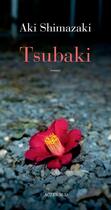 Couverture du livre « Le poids des secrets Tome 1 : Tsubaki » de Aki Shimazaki aux éditions Actes Sud