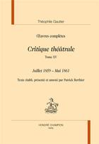 Couverture du livre « Oeuvres complètes ; critique théâtrale t.15 ; juillet 1859 - mai 1861 » de Theophile Gautier aux éditions Honore Champion