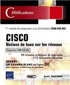 Couverture du livre « CISCO ; notions de base sur les réseaux ; 1er module de préparation à la certification CCNA 640-802 » de Andre Vaucamps aux éditions Eni