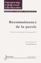 Couverture du livre « Reconnaissance de la parole. traitement automatique du langage parle 2 (traite ic2, serie informatiq » de Mariani Joseph aux éditions Hermes Science Publications