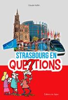 Couverture du livre « Strasbourg en questions » de Claude Keiflin aux éditions Signe