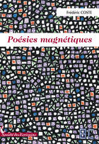 Couverture du livre « Poésies magnétiques » de Frederic Coste aux éditions Societe Des Ecrivains