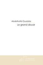 Couverture du livre « Le grand douar » de Abdelhafid Ouadda aux éditions Editions Le Manuscrit