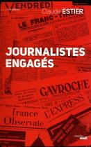 Couverture du livre « Journalistes engagés » de Claude Estier aux éditions Le Cherche-midi