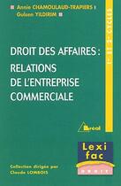 Couverture du livre « Droit des affaires : relations de l'entreprise commerciale » de Chamoulaud aux éditions Breal