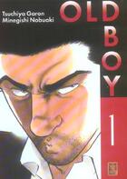Couverture du livre « Old Boy Tome 1 » de Tsuchiya Garon et Marley Carib et Hijikata Yuho Marginal et Minugishi Nobuaki aux éditions Kabuto