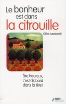 Couverture du livre « Le bonheur est dans la citrouille » de Gilles Azzopardi aux éditions First