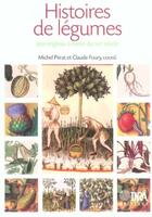 Couverture du livre « Histoires de légumes ; des origines à l'orée du XXI siècle » de Michel Pitrat et Claude Foury aux éditions Quae