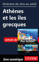 Couverture du livre « Itinéraire de rêve au soleil - Athènes et les îles grecques » de  aux éditions Ulysse