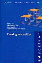 Couverture du livre « Ranking universities » de Dehon Catherine aux éditions Universite De Bruxelles