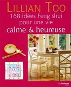 Couverture du livre « 168 idées Feng Shui pour une vie calme & heureuse » de Lillian Too aux éditions Guy Trédaniel