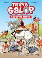 Couverture du livre « Triple galop t.3 ; concours épique » de Benoit Du Peloux et Christine Frasseto aux éditions Bamboo