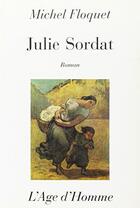 Couverture du livre « Julie Sordat » de Michel Floquet aux éditions L'age D'homme